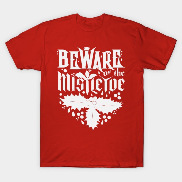 Beware of the Mistletoe T-Shirt by Odin Asatro